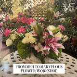 Aug. 25: "From Meh to Marvelous" Flower Arranging Workshop