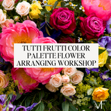 July 11 Tutti Frutti Summer Flower Arranging Workshop