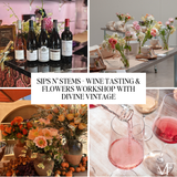 June 30 - Sips ’n Stems: A Floral & Wine Experience with Divine Vintage