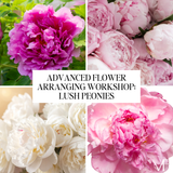 June 30 - Advanced Flower Arranging Workshop: Lush Peony Arrangement
