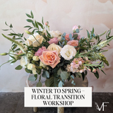 Jan. 30 Winter to Spring – Floral Transition Workshop